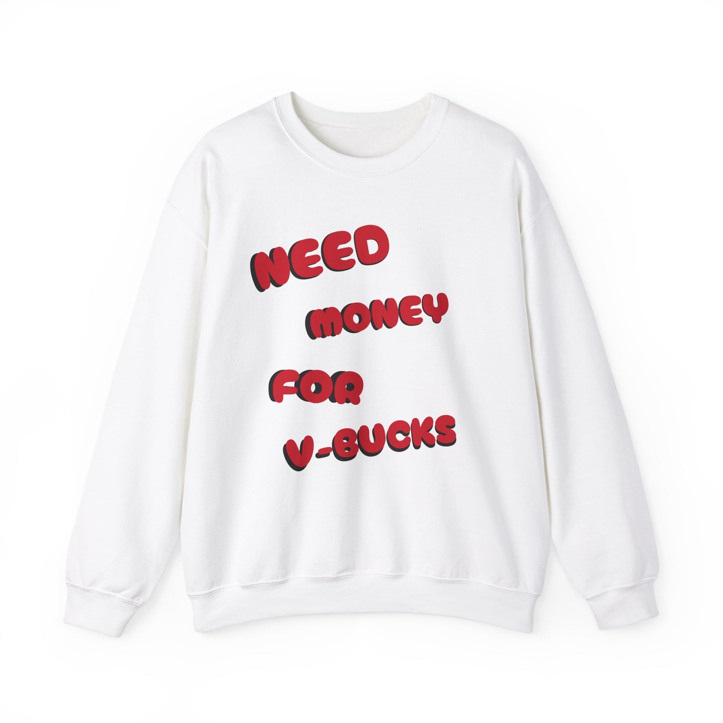 Need Money For V-Bucks Crewneck